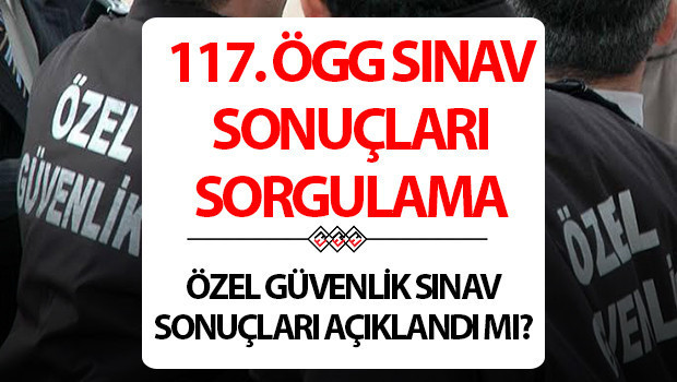 117 donem ogg sinav sonuclari sorgulama goruntuleme ekrani 2025 ozel guvenlik gorevlisi sinav sonuclari ne zaman aciklanacak nasil ogrenilir egmgovtr ogg sonucu ogrenme sayfasi acildi mi ljOLbipQ.jpg