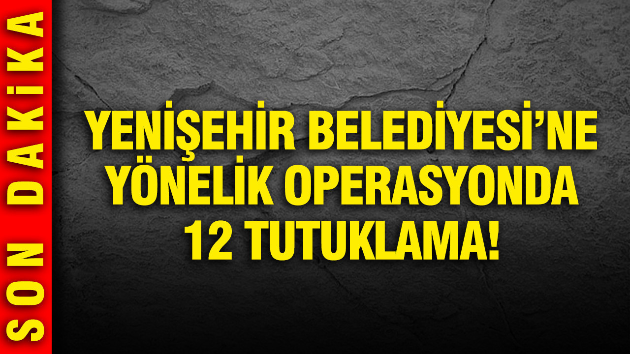 Mersin Belediyesine Yönelik Rüşvet Soruşturması: 12 Kişi Tutuklandı