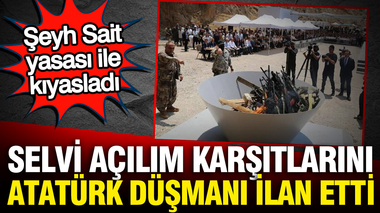 Abdulkadir selvi acilim karsitlarini ataturk dusmani ilan etti seyh sait yasasi ile kiyasladi x75snFkH